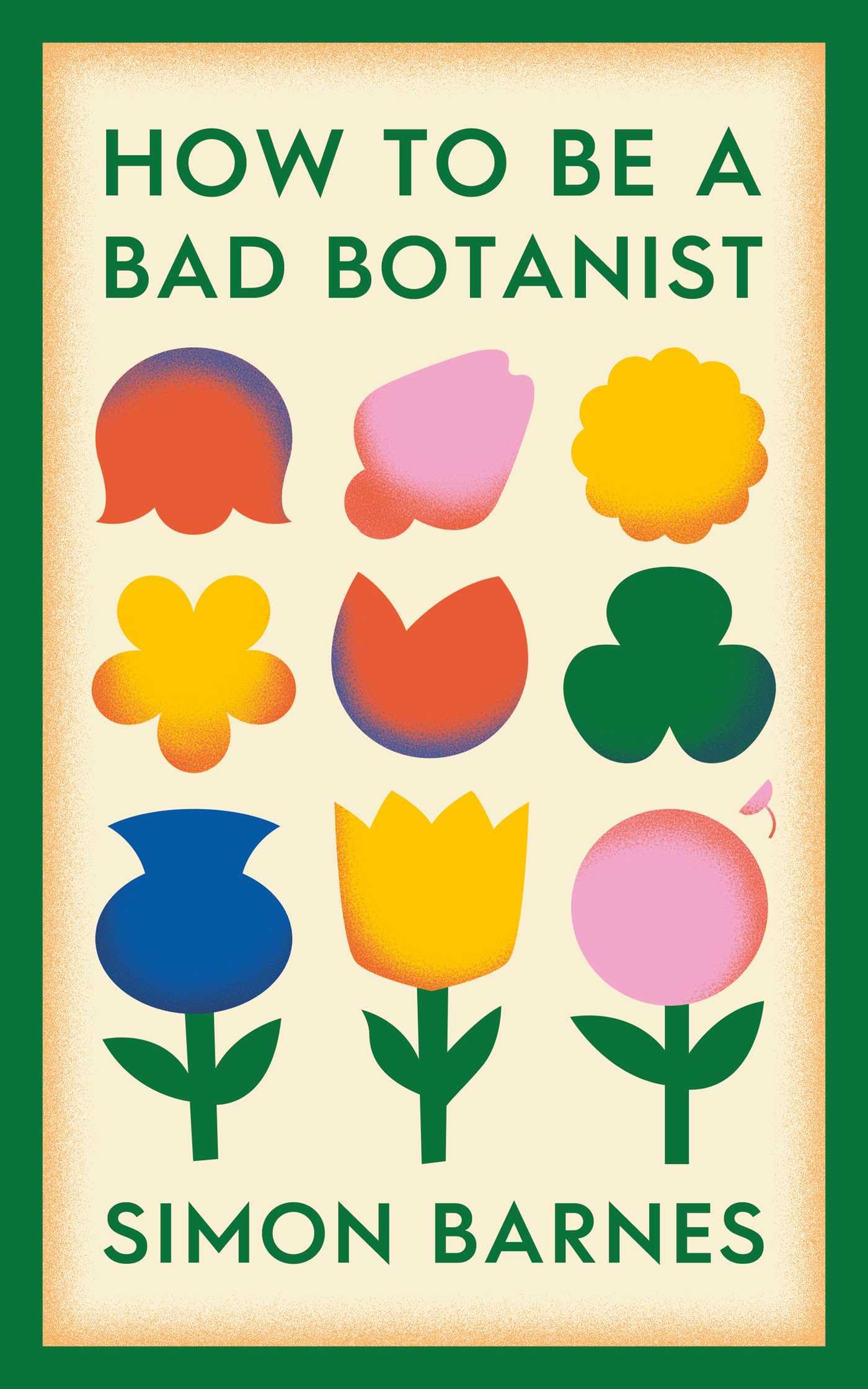 HOW TO BE A BAD BOTANIST 1