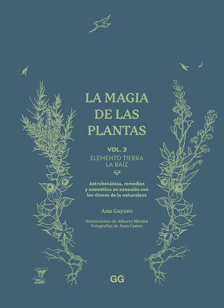 LA MAGIA DE LAS PLANTAS VOL. 3 ELEMENTO TIERRA. LA RAIZ