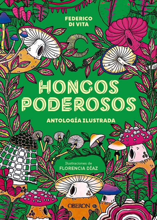 HONGOS PODEROSOS. ANTOLOGÍA ILUSTRADA 1