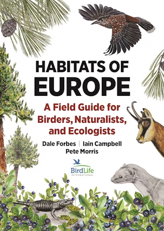 HABITATS OF EUROPE: A FIELD GUIDE FOR BIRDERS, NATURALISTS, AND ECOLOGISTS