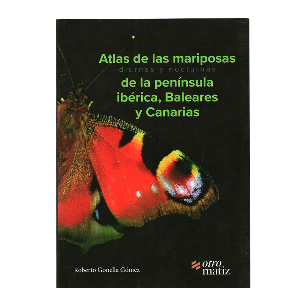 ATLAS DE LAS MARIPOSAS DIURNAS Y NOCTURNAS DE LA PENÍNSULA IBÉRICA, BALEARES Y CANARIAS  1