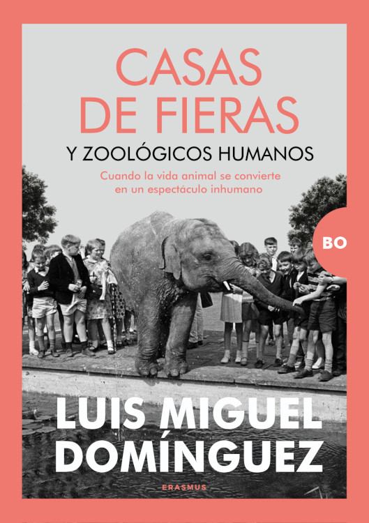 CASAS DE FIERAS Y ZOOLÓGICOS HUMANOS. CUANDO LA VIDA ANIMAL SE CONVIERTE EN UN ESPECTÁCULO INHUMANO 1