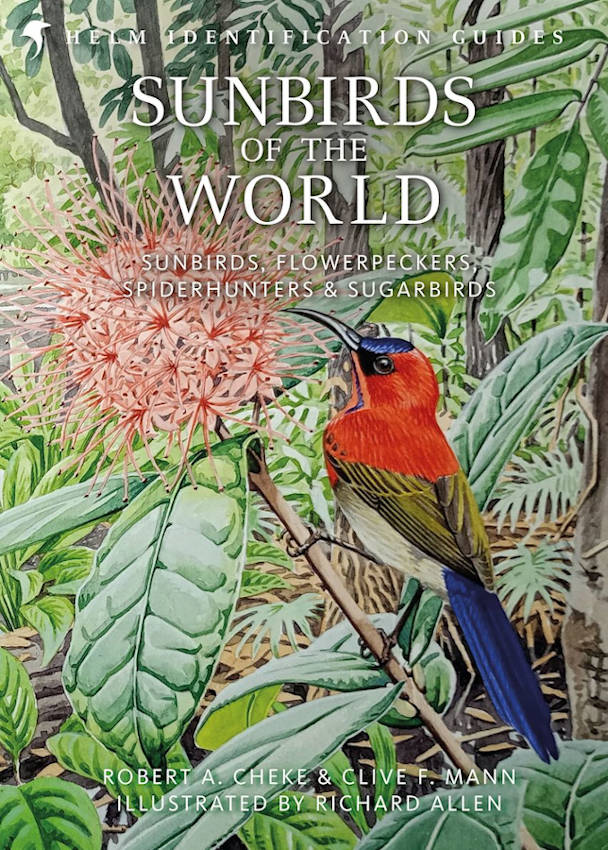 HELM IDENTIFICATION GUIDES. SUNBIRDS OF THE WORLD: SUNBIRDS, FLOWERPECKERS, SPIDERHUNTERS AND SUGARBIRDS