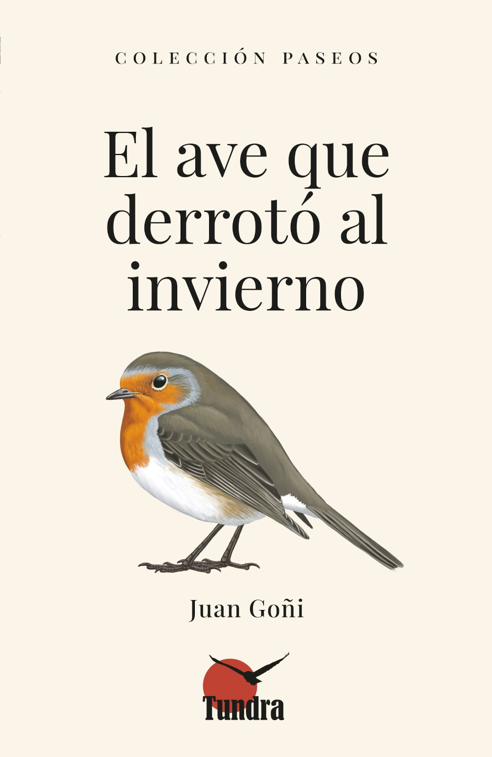 EL AVE QUE DERROTÓ AL INVIERNO. COLECCIÓN PASEOS 1