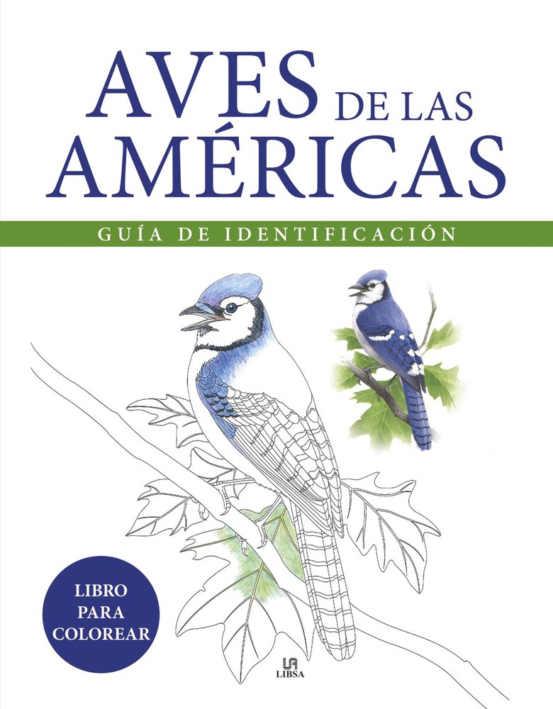 AVES DE LAS AMÉRICAS. LIBRO PARA COLOREAR 1