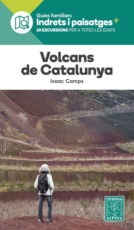 VOLCANS DE CATALUNYA. GUIES FAMILIARS INDRETS I PASATGES. 30 EXCURSIONS PER A TOTES LES EDATS 1