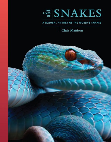 THE LIVES OF SNAKES: A NATURAL HISTORY OF THE WORLD'S SNAKES 1