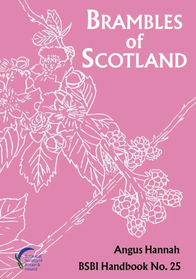 BRAMBLES OF SCOTLAND. AN ILLUSTRATED FIELD HANDBOOK