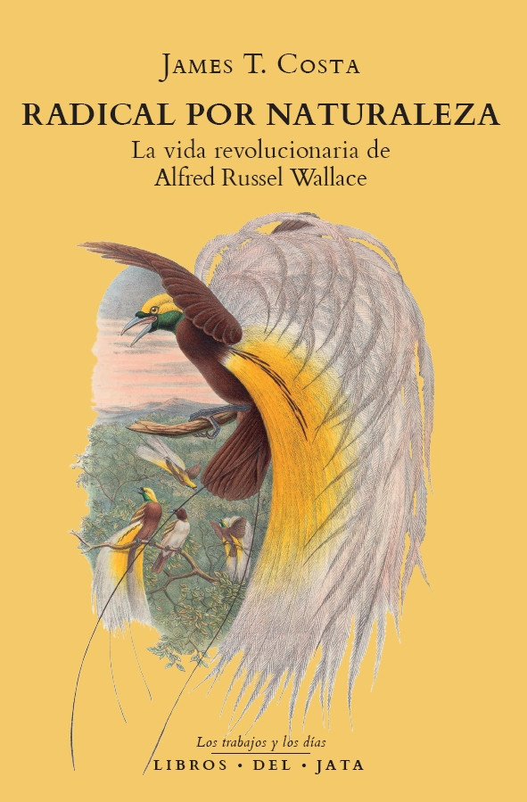 RADICAL POR NATURALEZA. LA VIDA REVOLUCIONARIA DE ALFRED RUSSELL WALLACE 1