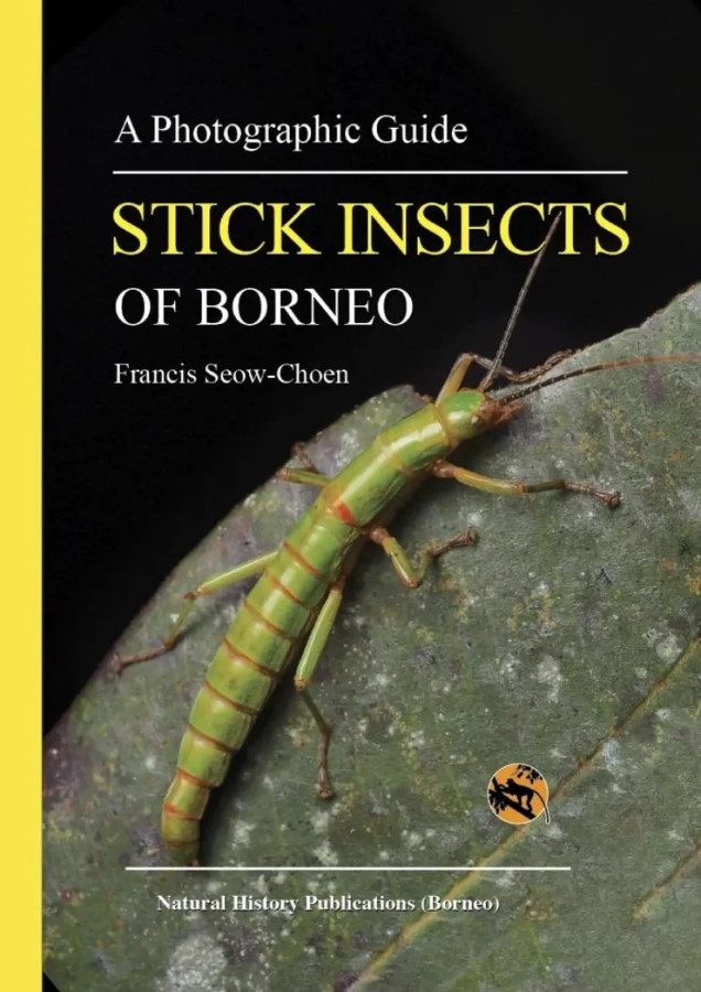 A PHOTOGRAPHIC GUIDE: STICK INSECTS OF BORNEO 1