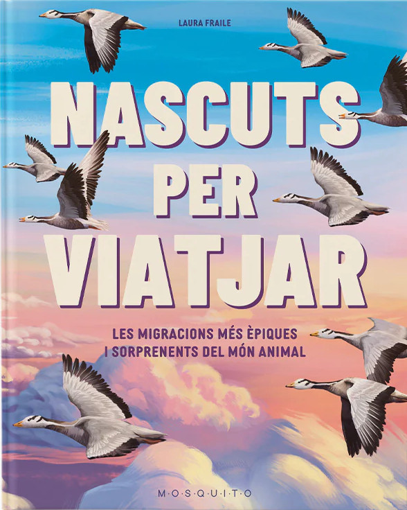 NASCUTS PER VIATJAR. LES MIGRACIONS MÉS ÈPIQUES I SORPRENENTS DEL MÓN ANIMAL 1