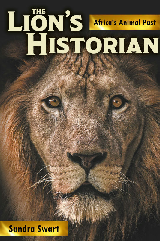 THE LION'S HISTORIAN. AFRICA'S ANIMAL PAST 1