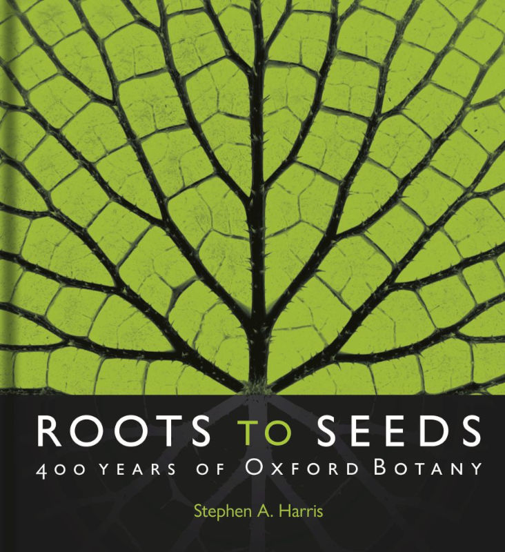 ROOTS TO SEEDS: 400 YEARS OF OXFORD BOTANY 1