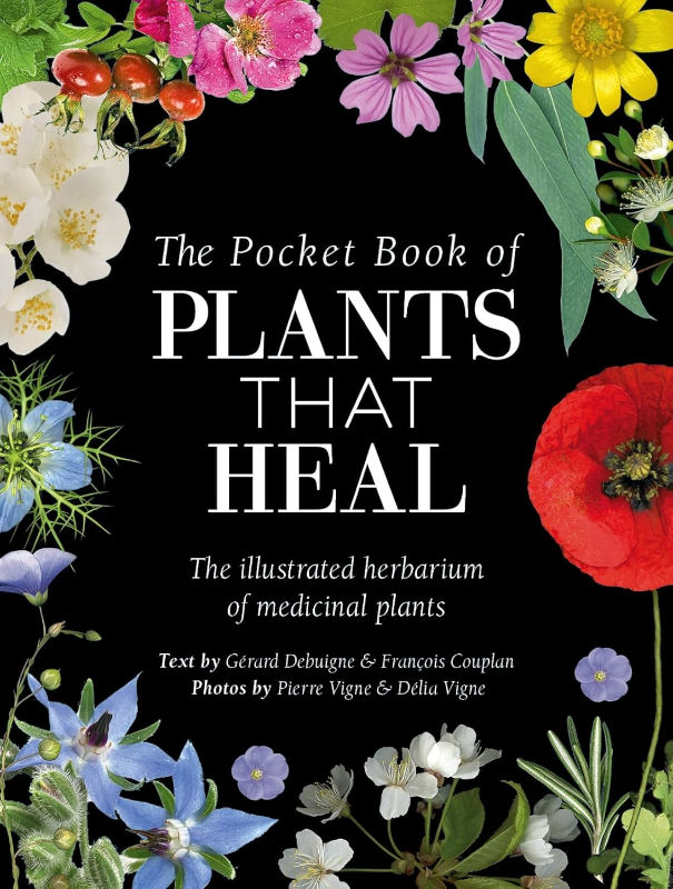 THE POCKET BOOK OF PLANTS THAT HEAL: THE ILLUSTRATED HERBARIUM OF MEDICINAL PLANTS 1
