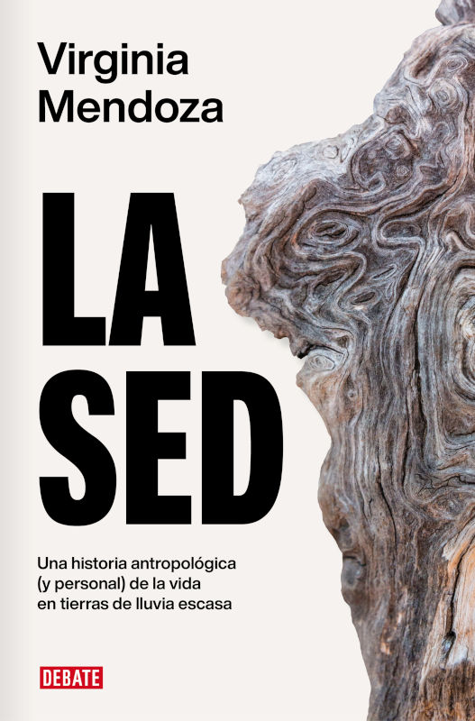 LA SED. UNA HISTORIA ANTROPOLÓGICA (Y PERSONAL) DE LA VIDA EN TIERRAS DE LLUVIA ESCASA 1