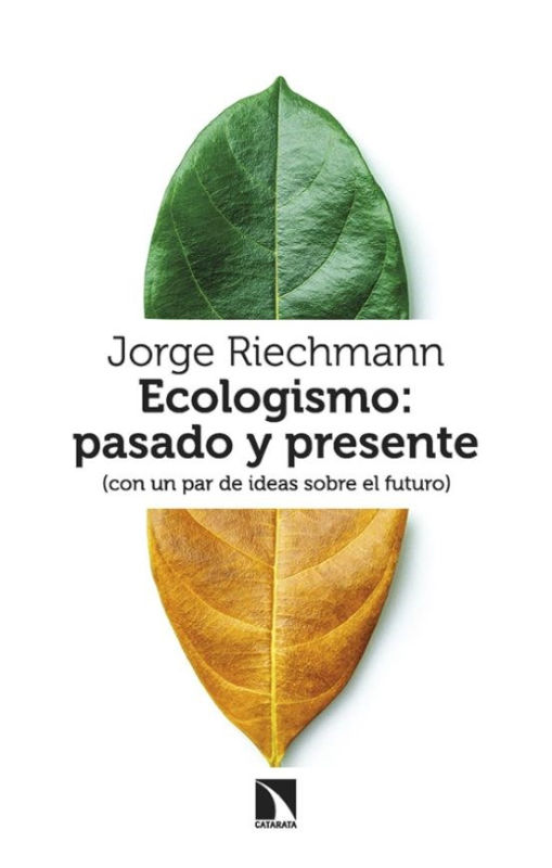 ECOLOGISMO: PASADO Y PRESENTE (CON UN PAR DE IDEAS SOBRE EL FUTURO) 1