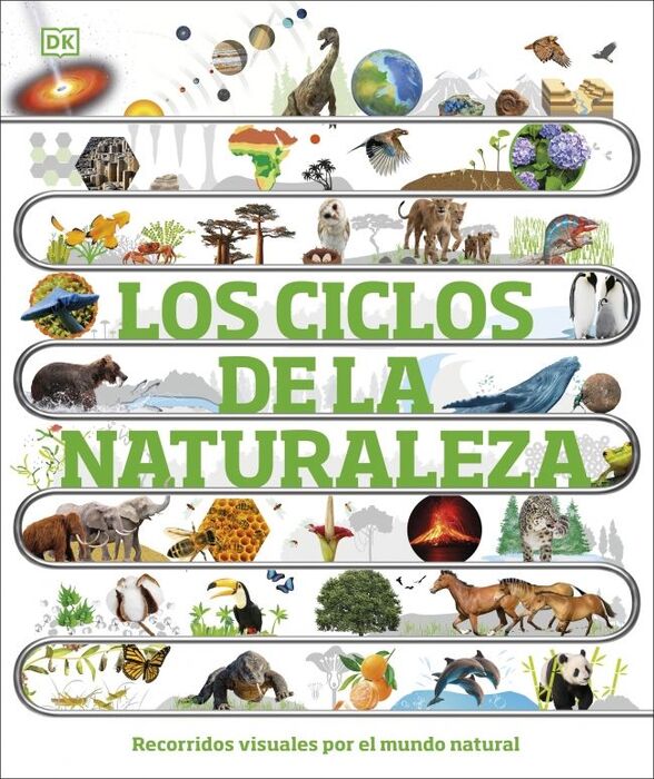LOS CICLOS DE LA NATURALEZA. RECORRIDOS VISUALES POR EL MUNDO NATURAL 1