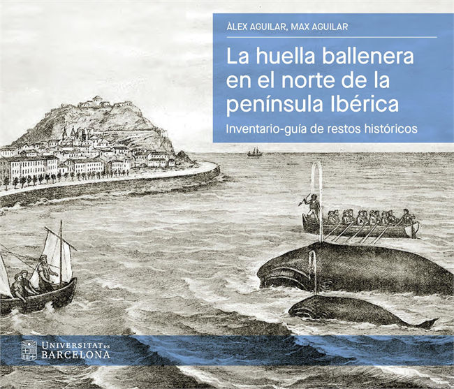 LA HUELLA BALLENERA EN EL NORTE DE LA PENÍNSULA IBÉRICA. INVENTARIO-GUÍA DE RESTOS HISTÓRICOS 1