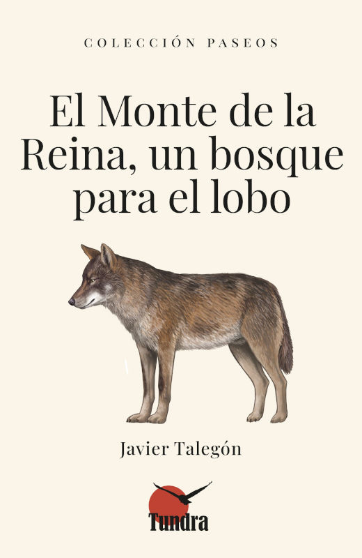 EL MONTE DE LA REINA, UN BOSQUE PARA EL LOBO. COLECCIÓN PASEOS 1