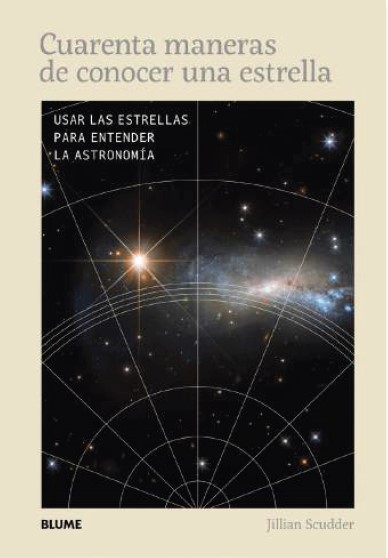 CUARENTA MANERAS DE CONOCER UNA ESTRELLA. USAR LAS ESTRELLAS PARA ENTENDER LA ASTRONOMÍA 1