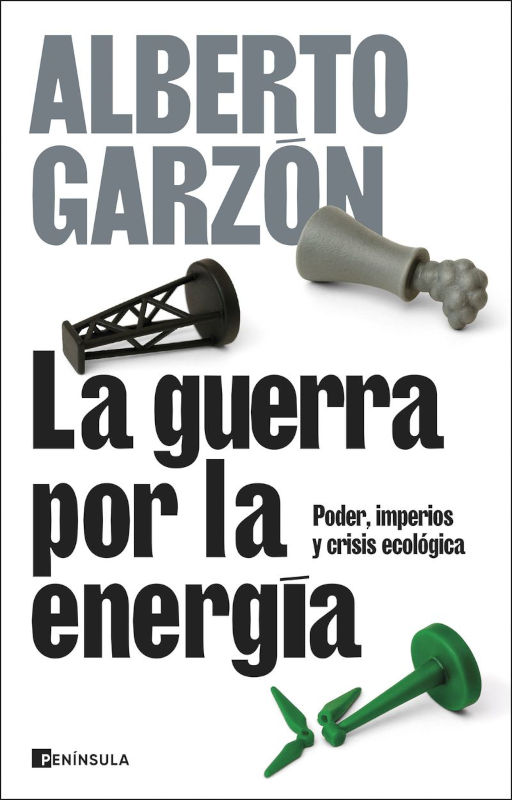 LA GUERRA POR LA ENERGÍA. PODER, IMPERIOS Y CRISIS ECOLÓGICA 1