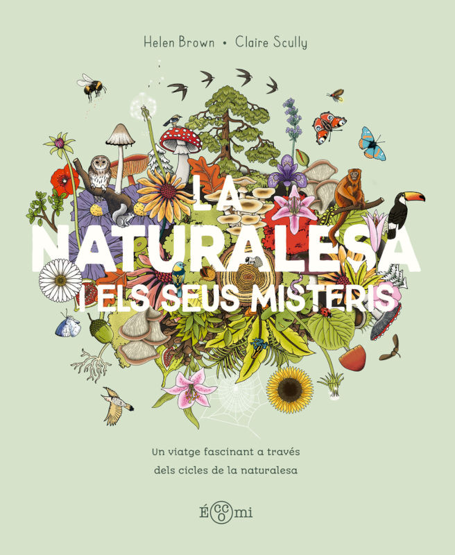 LA NATURALESA I ELS SEUS MISTERIS. UN VIATGE FASCINANT A TRAVÉS DELS CICLES DE LA NATURALESA 1