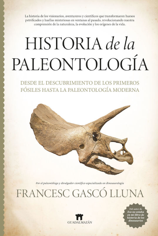 HISTORIA DE LA PALEONTOLOGÍA. DESDE EL DESCUBRIMIENTO DE LOS PRIMEROS FÓSILES HASTA LA PALEONTOLOGÍA MODERNA 1