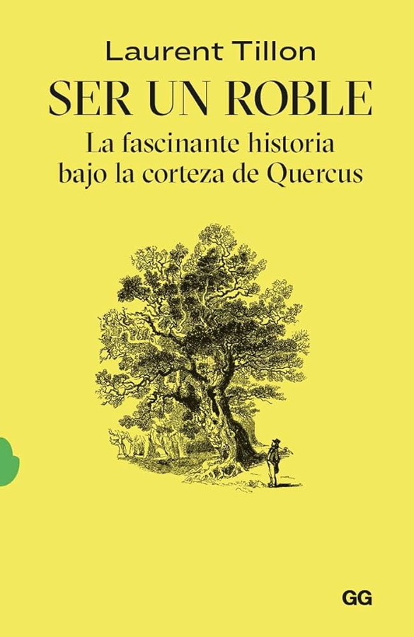 SER UN ROBLE. LA FASCINANTE HISTORIA BAJO LA CORTEZA DE QUERCUS 1