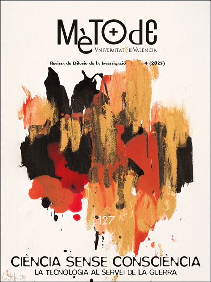 MÈTODE. REVISTA DE DIFUSIÓ DE LA INVESTIGACIÓ VOL. 4 (2025). Nº 127 CIÈNCIA ENSE CONSCIÈNCIA. LA TECNOLOGIA AL SERVEI DE LA GUERRA. 1