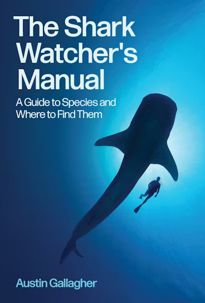 THE SHARK WATCHER'S MANUAL. A GUIDE TO SPECIES AND WHERE TO FIND THEM 1
