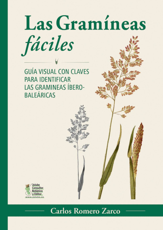 LAS GRAMÍNEAS FÁCILES. GUÍA VISUAL CON CLAVES PARA IDENTIFICAR LAS GRAMÍNEAS ÍBERO-BALEÁRICAS 1
