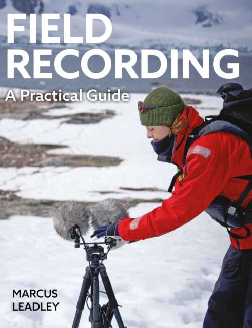 FIELD RECORDING. A PRACTICAL GUIDE 1