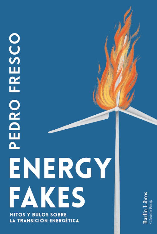 ENERGY FAKES. MITOS Y BULOS SOBRE LA TRANSICIÓN ENERGÉTICA 1