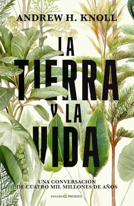 LA TIERRA Y LA VIDA. UNA CONVERSACIÓN DE CUATRO MIL MILLONES DE AÑOS 1