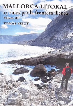 MALLORCA LITORAL 15 RUTES PER LA FRONTERA ILLENCA (VOL. III) 1