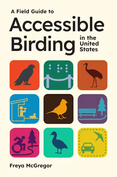 A FIELD GUIDE TO ACCESSIBLE BIRDING IN THE UNITED STATES 1