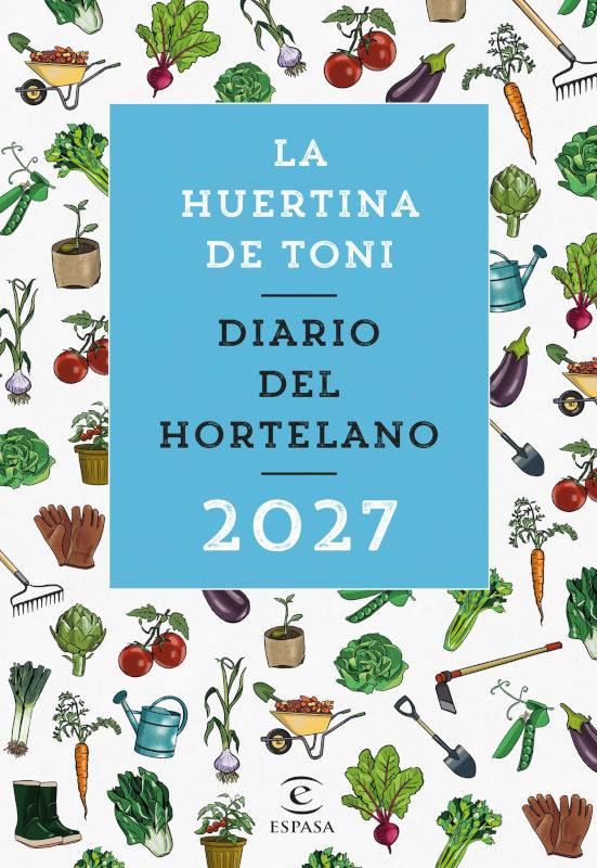 DIARIO DEL HORTELANO 2027. LA HUERTINA DE TONI 1