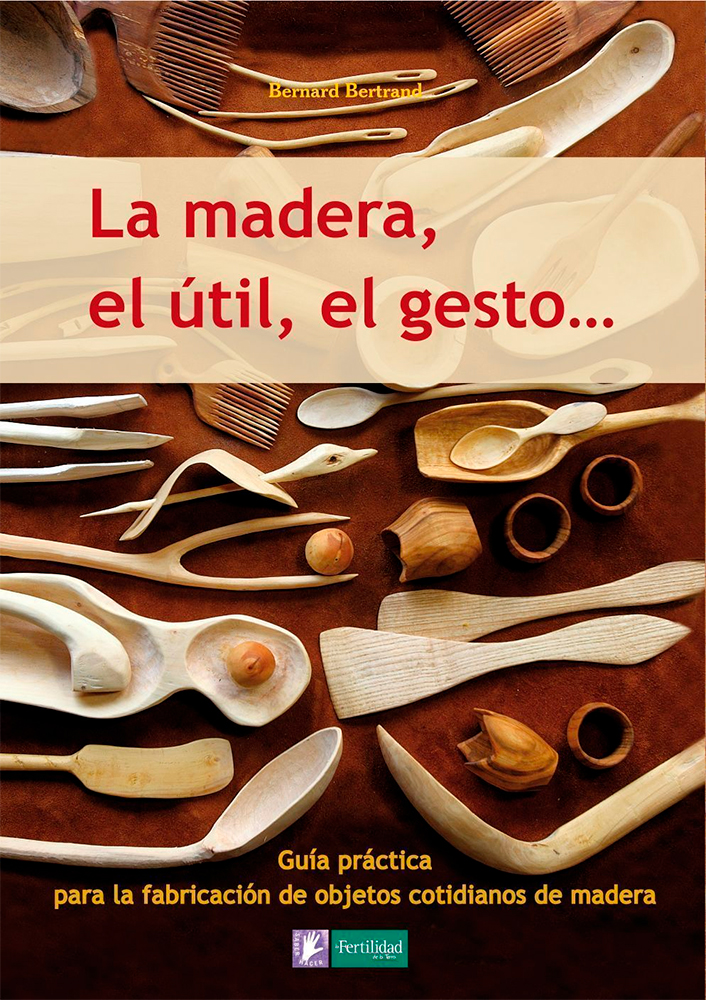 LA MADERA, EL ÚTIL, EL GESTO ... 1