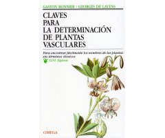 CLAVES PARA LA DETERMINACIÓN DE PLANTAS VASCULARES. PARA ENCONTRAR FÁCILMENTE LOS NOMBRES DE LAS PLANTAS SIN TÉRMINOS TÉCNICOS
