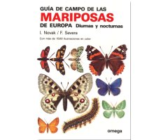 GUÍA DE CAMPO DE LAS MARIPOSAS DE EUROPA DIURNAS Y NOCTURNAS                                                                                          