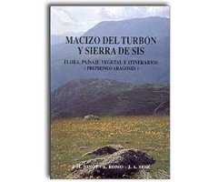 MACIZO DEL TURBÓN Y SIERRA DE SILS. FLORA, PAISAJE VEGETAL E ITINERARIOS (DE PIRINEO ARAGONÉS)