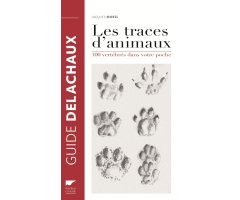 LES TRACES D'ANIMAUX. 100 VERTÉBRÉS DANS VOTRE POCHE