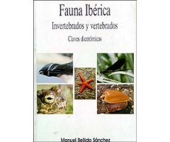FAUNA IBÉRICA. INVERTEBRADOS Y VERTEBRADOS. CLAVES DICOTÓMICAS                                                                                        