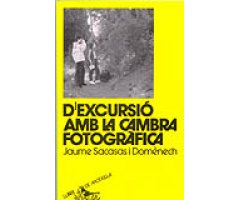 D\'EXCURSIÓ AMB LA CAMBRA FOTOGRÀFICA                                                                                                                 