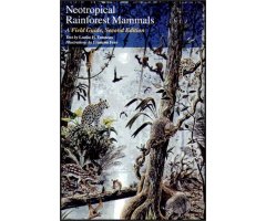 NEOTROPICAL RAINFOREST MAMMALS. A FIELD GUIDE
