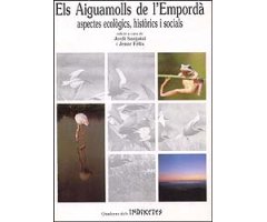ELS AIGUAMOLLS DE L'EMPORDÀ. ASPECTES ECOLÒGICS, HISTÒRICS I SOCIALS
