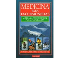 MEDICINA PARA EXCURSIONISTAS Y OTRAS ACTIVIDADES EN PLENA NATURALEZA                                                                                  