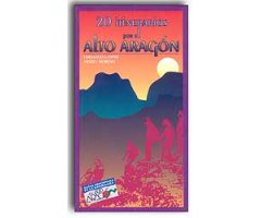 20 ITINERARIOS POR EL ALTO ARAGÓN                                                                                                                     