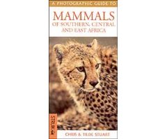 A PHOTOGRAPHIC GUIDE TO MAMMALS OF SOUTHERN, CENTRAL AND EAST AFRICA