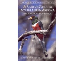 ABA/LANE BIRDFINDING GUIDE. A BIRDER\'S GUIDE TO SOUTHEASTERN ARIZONA